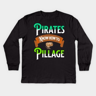 Pirates Know How To Pillage Treasure Chest Nautical Seafaring Gifts Kids Long Sleeve T-Shirt